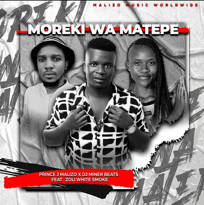 Moreki Wa Matepe - Prince J Malizo & Dj Miner Beats Feat Zoli White Smoke@071records.com