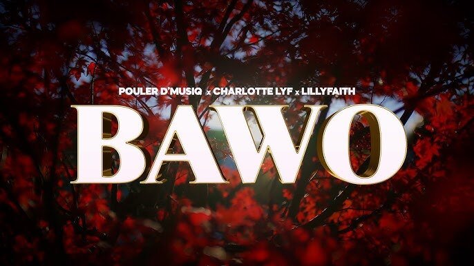 Bawo - Pouler D’music Feat Charlotte Lyf & Lilly Faith@071records.com