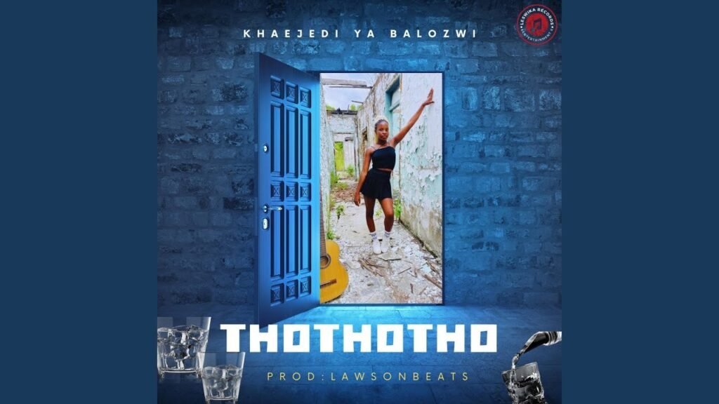 THOThoTHO Khaejedi Ya Balozwi Feat Lawsonbeats THOThoTHO Khaejedi Ya Balozwi Feat Lawsonbeats