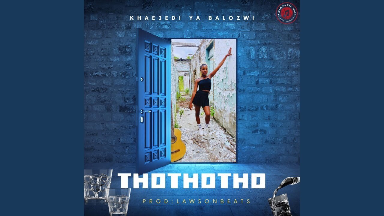 THOThoTHO - Khaejedi Ya Balozwi feat Lawsonbeats@071records.com