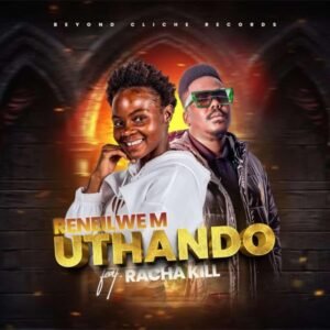 Uthando - Reneilwe M feat Racha Kill@071records.com