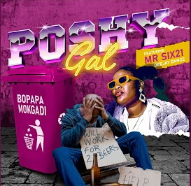 Bopapa Mokgadi - Poshy Gal Ft Mr Six21 DJ Dance@071records.com