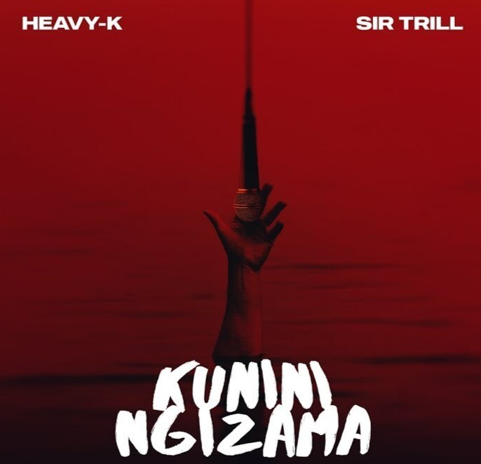 Kunini Ngizama - HeavyK & Sir Trill@071records.com