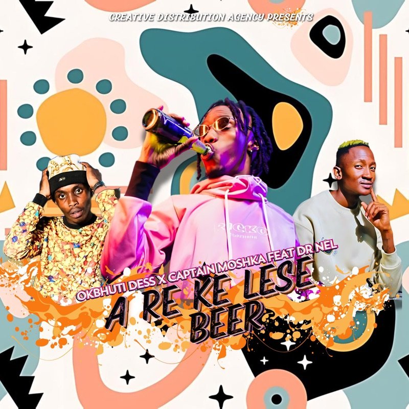 A re Ke Lese Beer - Okbhuti Dess & Captain Moshka feat Dr Nel@071records.com