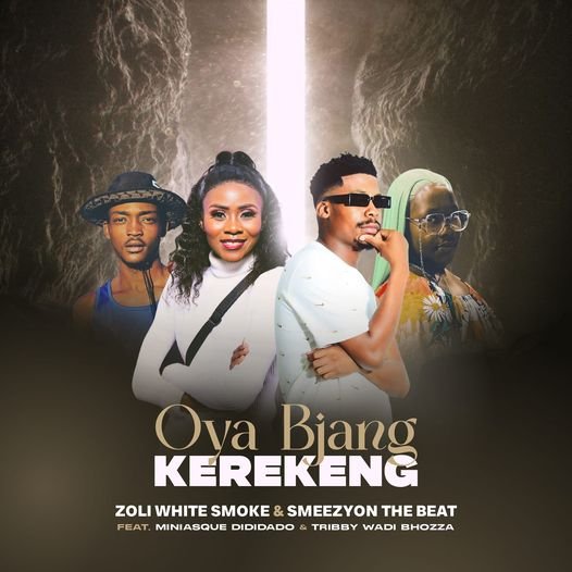 Oya Bjang Kerekeng - Zoli White Smoke & SmeezyOn The Beat feat Miniasque Dididado & Tribby WaDi Bozza@071records.com