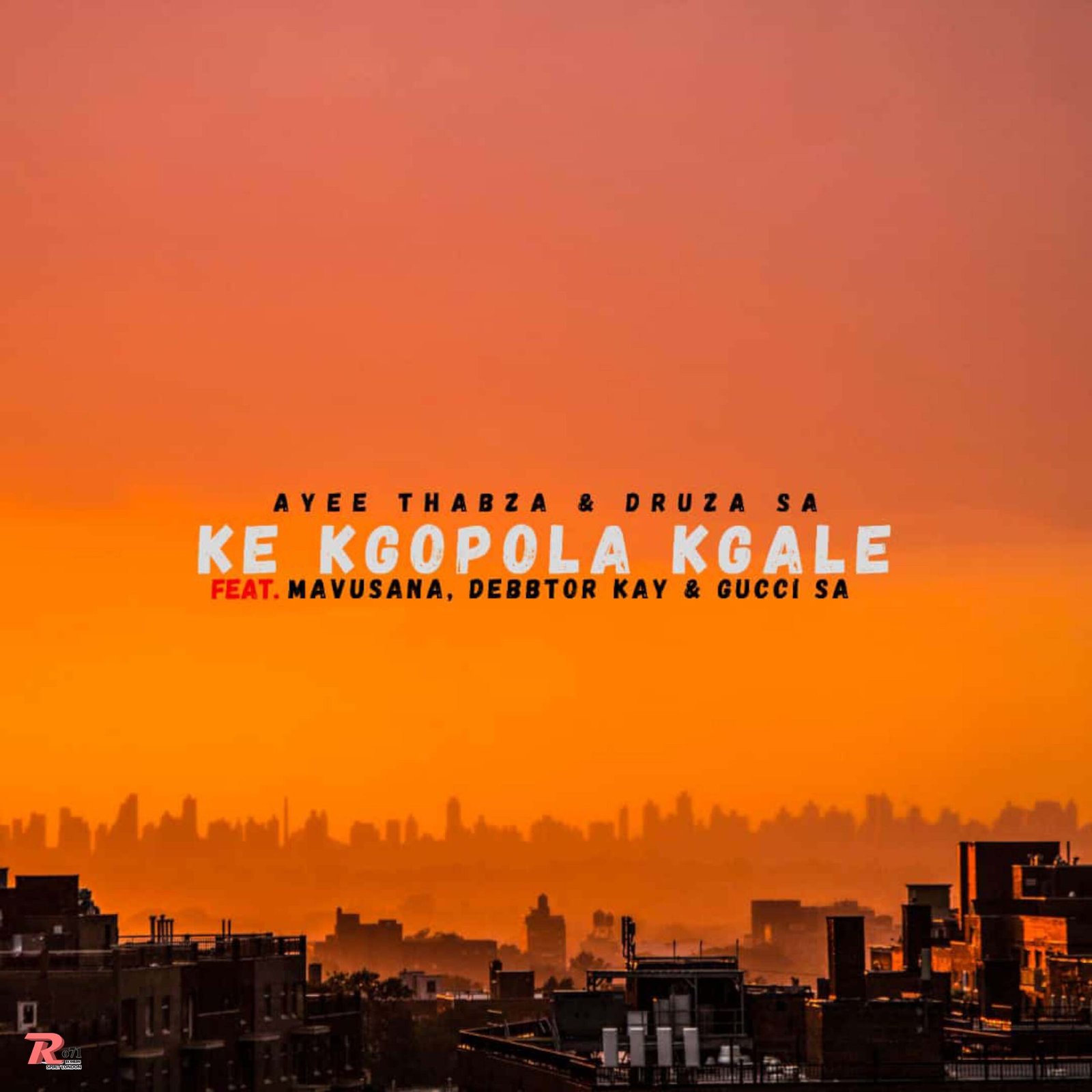 Ke kgopola kgale - Ayee thabza & Druza SA ft mavusana,debtor kay & Gucci SA@071records.com