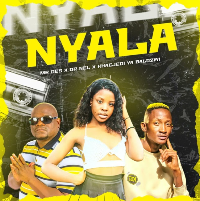 Nyala - Mr Des Ft Dr Nel & Khaejedi Ya Balozi@071records.com