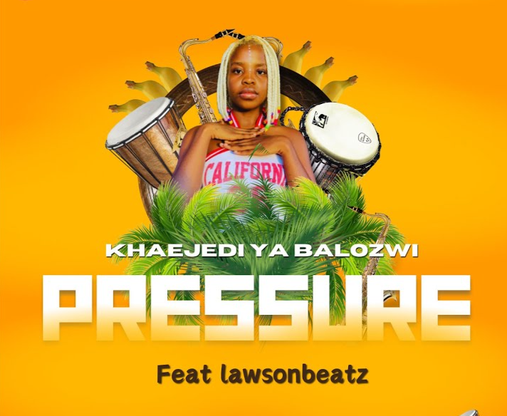 Pressure - Khaejedi ya Balozwi ft Lawson beats@071records.com