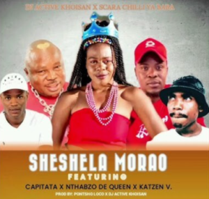 Sheshela Morao - DJ Active Khoisan & Scara Chilli ya Baba@071records.com