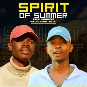 Spirit of summer - Tsubi London ft Nkgetheng the dj@071records.com