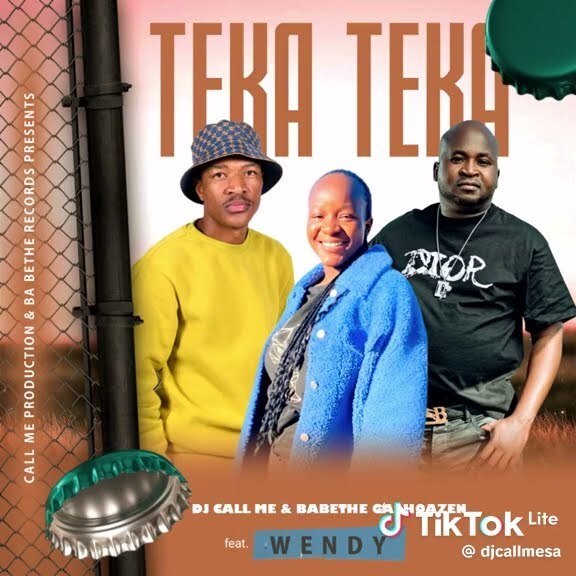 Teka Teka - Dj Call Me & Ba Bethe Gashoazen Ft Wendy@071records.com