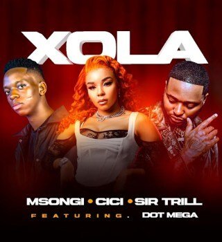 Xola - Msongi Ft Cici,Sir Trill & Dot Mega@071records.com