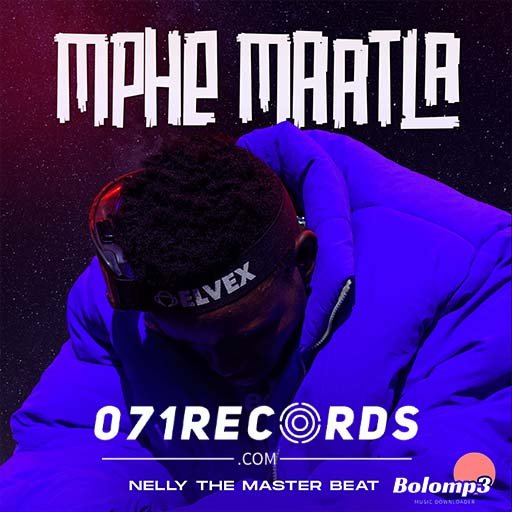 Mphe Maatla - 071 Nelly The Master Beat@071records.com