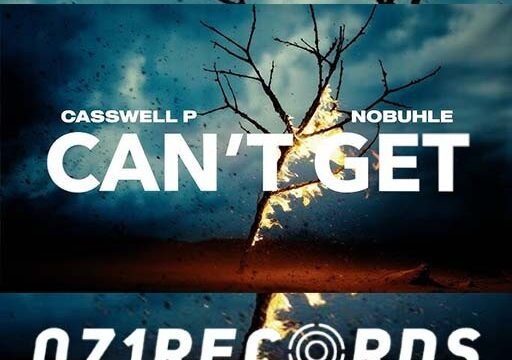 Cant Get - Casswell P & Nobuhle@071records.com