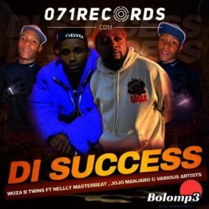 Di Success (Tribal Lekompo) - Woza B Twins Ft 071 Nelly The Master Beat & Jojo Manjoro@071records.com