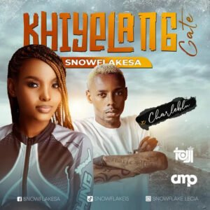 Khiyelang Gate - SnowFlakeSA ft Charleblu@071records.com