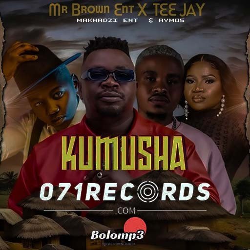 Kumusha - Mr Brown & Tee Jay Ft Makhadzi & Aymos@071records.com