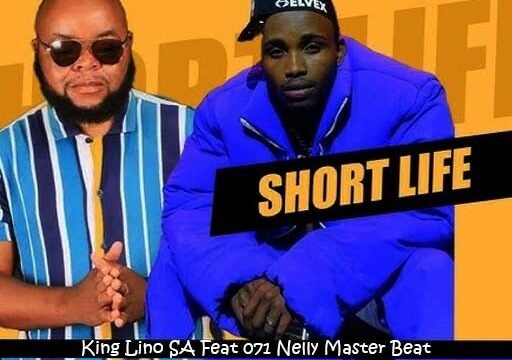 Short Life - King Lino SA Feat 071 Nelly The Master Beat@071records.com