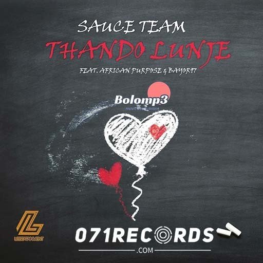 Thando Lunye - Sauce Team ft African Purpose & Bayor 97@071records.com