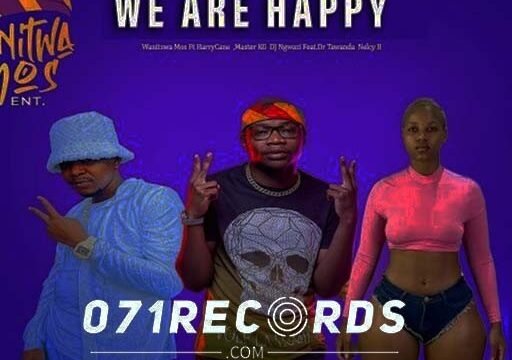 We are happy - HarryCane & Makhadzi Feat Dr Tawanda@071records.com