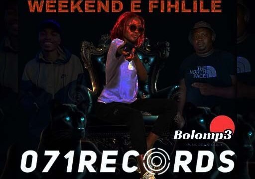 Weekend E Fihlile - Moscow Mj feat Zoli white Smoke & 071 Nelly Master Beat@071records.com