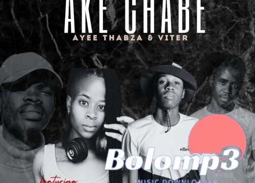 Ake Chabe - Ayee Thabza & Viter Ft Nkgetheng The dj & Jaytee The Vocalist@071records.com