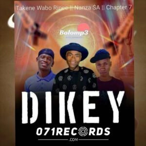 Dikey - Taken Wabo Rinee & Chapter 7 Ft Nanza SA@071records.com