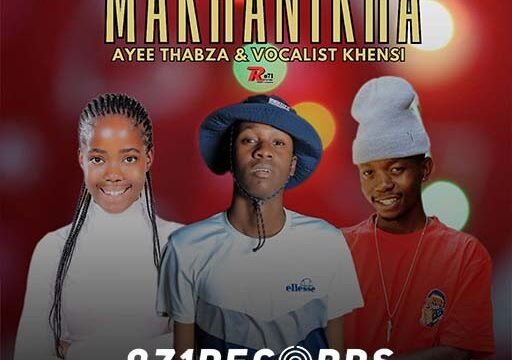 Makhanikha - Ayee Thabza & Vocalist Khensi Ft Tsubi London & Venom Tsm@071records.com