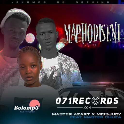 Maphodiseni - Master Azart & Miss Judy Ft Master Chuza@071records.com