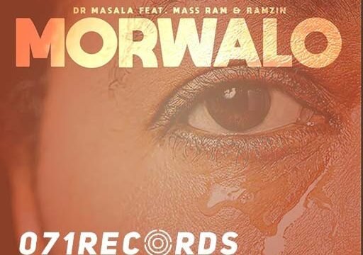 Morwalo - Dr Masala Ft Mass Ram & Ramzin@071records.com