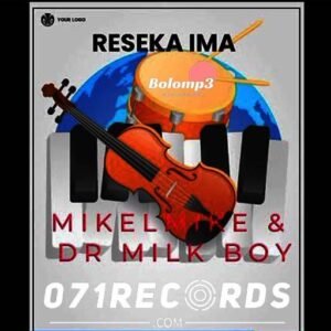 RESA IMA - MIKELMIKE FT DR MILK BOY@071RECORDS.COM