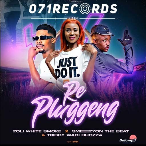 Re Pluggeng - Zoli White Smoke & Smeezy On The Beat Ft Tribby Wadi Bhozza@071records.com