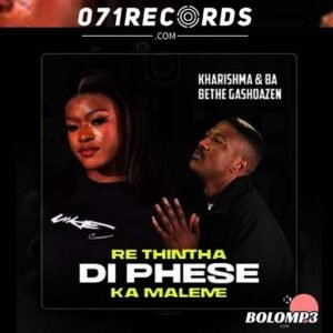 Re Thintha Di Phese - Kharishma & Ba Bethe Gashaozen@071records.com