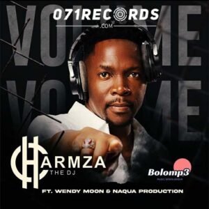 Volume - Charmza The Dj & Wendy Moon Ft Naqua SA@071records.com