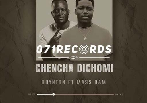 CHENCHA DICHOMI - BRYNTON FEAT MASS RAM@071RECORDS.COM