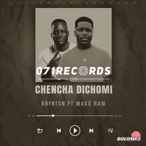 CHENCHA DICHOMI - BRYNTON FEAT MASS RAM@071RECORDS.COM