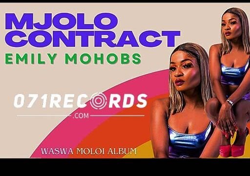 Mjolo Contract - Emily Mohobs ft Lavisto Boy@071records.com