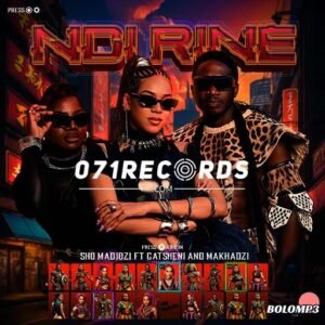 Ndi Rine - Sho Madjozi Ft Makhadzi & Gatsheni@071records.com