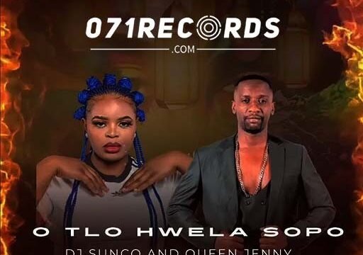 O tlo hwela sopo - Dj Sunco & Queen Jenny@071records.com