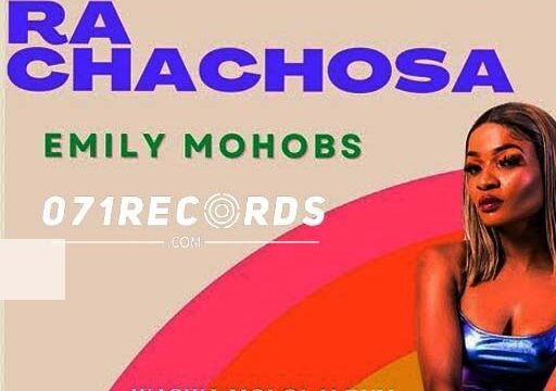 Ra Chachosa - Emily Mohobs Feat DJ Teepee SA@071records.com