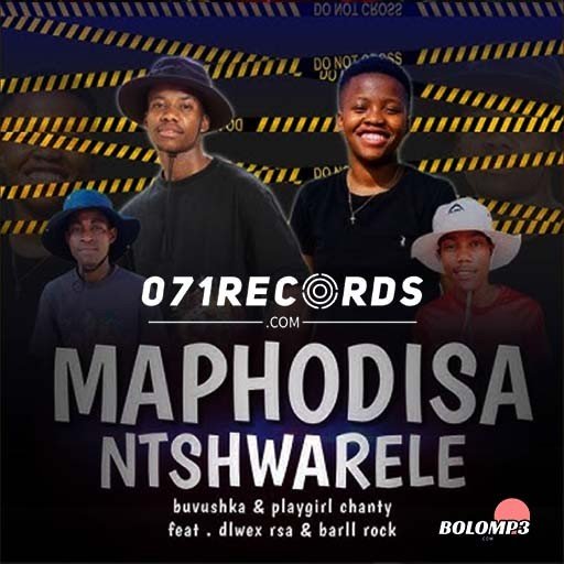 Maphodisa Ntshwarele - Buvushka feat Playgirl Chanty,Dlwex Rsa & Barll Rock@071records.com