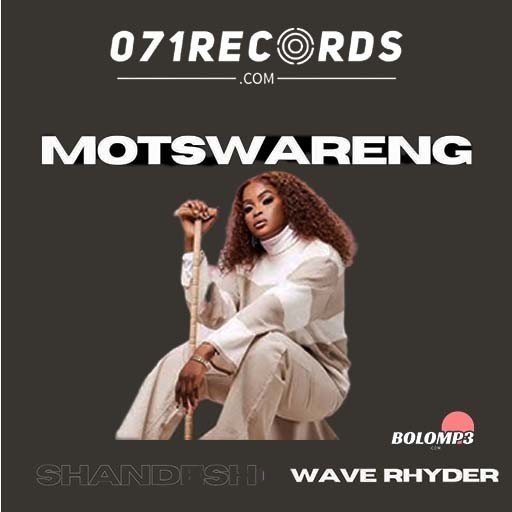 Mo Tswareng - Shandesh & Wave Rhyder@071records.com