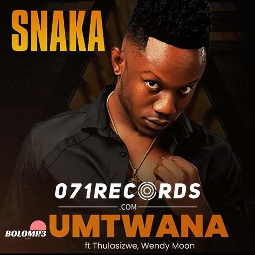 Umtwana - Snaka ft Thulasizwe & Wendy Moon@071records.com