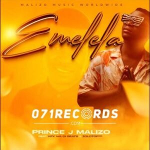 Emelela - Prince J Malizo feat Ntk Wadi Beats Zolotoff@071records.com