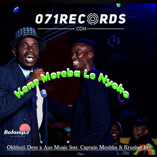 Kene Moreba Le Nyoko - Okbhuti Dess & Aus Music feat Captain Moshka & Krusher kr@071records.com