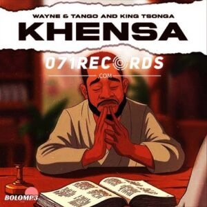 Khensa - Wayne & Tango Ft King Tsonga@071records.com