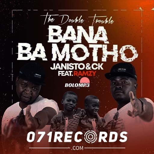 Bana ba motho - (The Double Trouble) Janisto & Ck the dj@071records.com