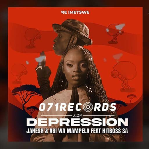 Depression - Janesh & Abi wa Mampela Ft Hitboss@071records.com