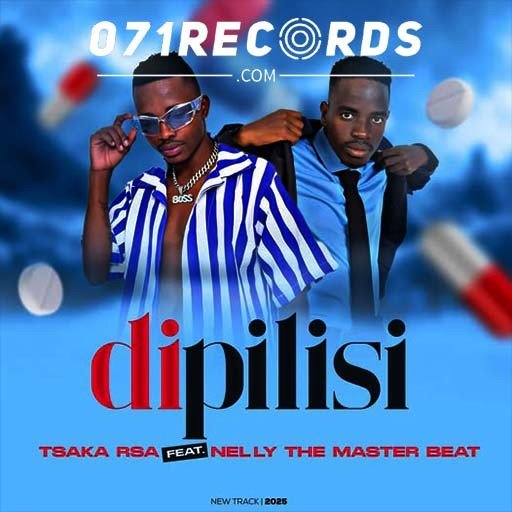 Di Pilisi - Tsaka RSA & 071 nelly the master beat@071records.com