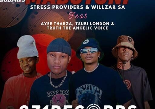 Mabotoni - Stress providers & Willzar SA Ft Ayee Thabza,Tsubi london & Truth the angelic voice@071records.com